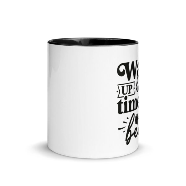 Wake up beauty time to beast Mug with Colour Inside